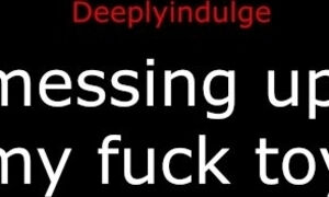 messing up my fuck toy (audio porn) FUCKING MY TOY HARD AND DEEP
