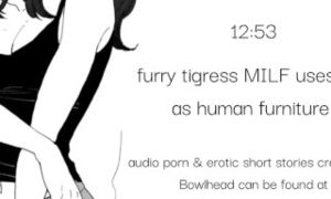 Audio Sample: Furry Tigress MILF Uses You as Human Furniture